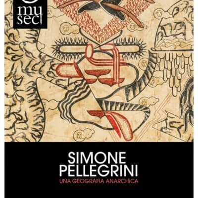 SIMONE PELLEGRINI. Una geografia anarchica – im MUSEC in Lugano, Schweiz & Coverstory im Magazin STAYINART